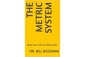The Metric System: How Your Life Can Be Easier