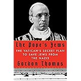 The Pope's Jews: The Vatican's Secret Plan to Save Jews from the Nazis
