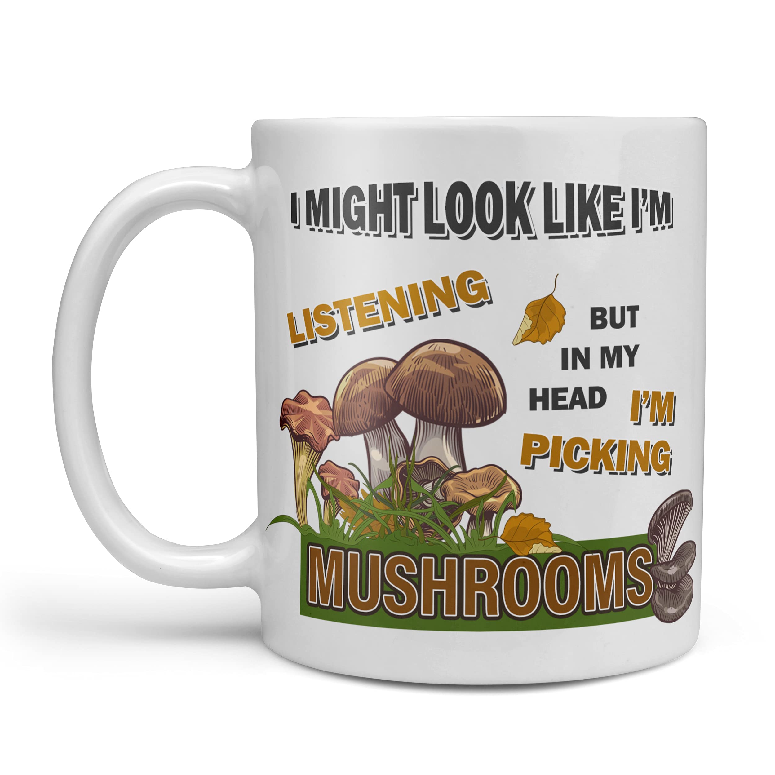 Funny Mushroom Gifts Novelty Mycology Mug for Any Mushroom Lover, I Might Look Like I'm Listening Mushroom Gift Mug