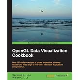 OpenGL Data Visualization Cookbook: Over 35 hands-on recipes to create impressive, stunning visuals for a wide range of real-time, interactive applications using OpenGL