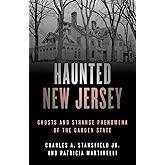 Haunted New Jersey: Ghosts and Strange Phenomena of the Garden State (Haunted Series)