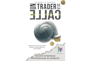 Un Trader de la Calle: Estrategias para invertir en Bolsa y Forex online y ganar dinero (Spanish Edition)