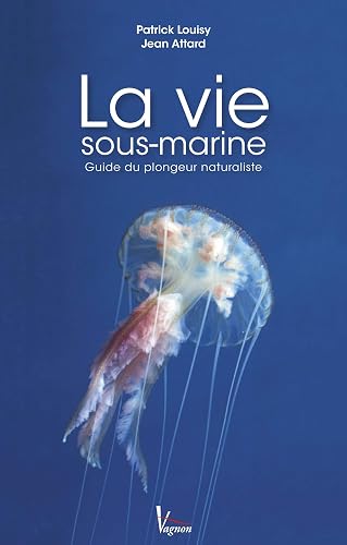 Download La vie sous-marine : Guide du plongeur naturaliste PDF