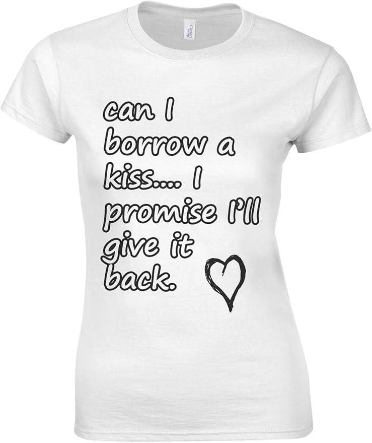 Can I Borrow A Kiss Shirt
