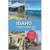 Idaho Travel Guide 2025-2026: Explore the Outdoor Adventures, Hiking Trails, Scenic Drives, the Gem State’s Best Road Trips, Small Towns, and Natural Wonders (My Fun and Travel Guide Series)