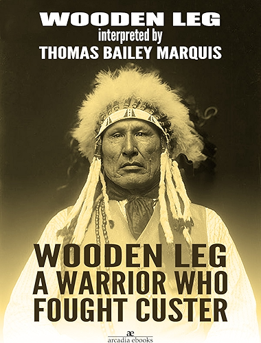 Download Wooden Leg: A Warrior Who Fought Custer (English Edition) PDF