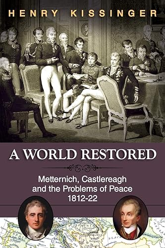 Download A World Restored: Metternich, Castlereagh and the Problems of Peace, 1812-22 PDF