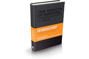 The Wealth of Nations: The Economics Classic - A Selected Edition for the Contemporary Reader