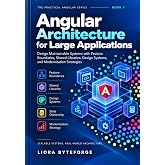 Angular Architecture for Large Applications: Design Maintainable Systems with Feature Boundaries, Shared Libraries, Design Systems, and Modernization ... ... (The Practical Angular 22 Series Book 7)