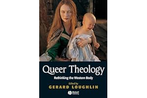 Queer Theology: Rethinking the Western Body