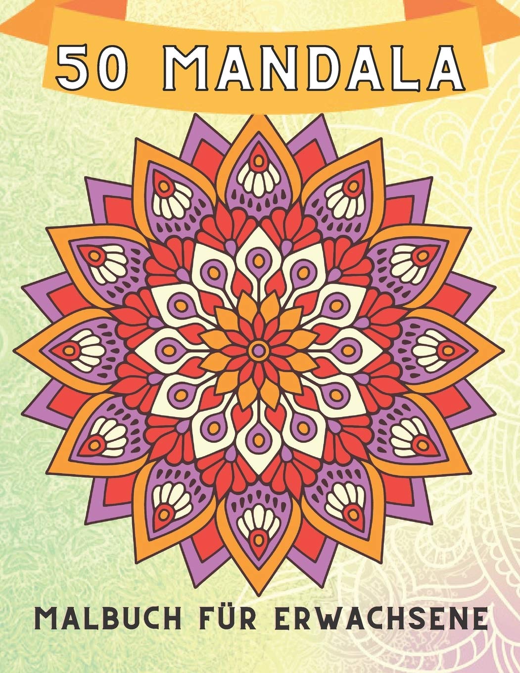 Buy 50 Mandala Malbuch Fur Erwachsene Lachen Leben Liebe Motivierende Und Inspirierende Spruche Malbuch Fur Erwachsene Book Online At Low Prices In India 50 Mandala Malbuch Fur Erwachsene Lachen Leben Liebe Mandalas Für Erwachsene Sprüche