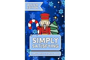 Simply Satisfying Large Print Coloring Book - Winter Edition: Minimalistic Thick Bold Line Holiday Designs for Quick and Easy Coloring for Children, Adults and Seniors