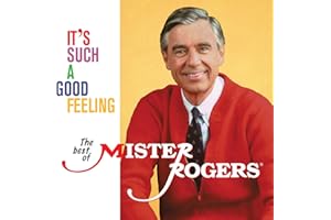 It'S Such A Good Feeling: The Best Of Mister Rogers