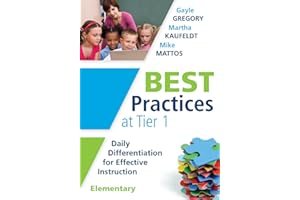 Best Practices at Tier 1: DailyDifferentiation for Effective Instruction, Elementary