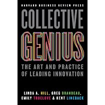Collective Genius: The Art and Practice of Leading Innovation