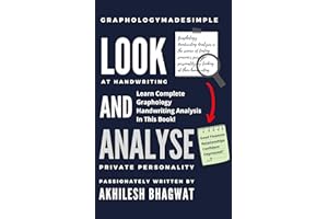 Look And Analyse: Learn Complete Graphology Handwriting Analysis In This Book!