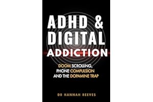 ADHD & Digital Addiction : Doomscrolling, Phone Compulsion & the Dopamine Trap