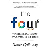 The Four: The Hidden DNA of Amazon, Apple, Facebook, and Google