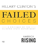 Failed Choices: A Critique Of The Hillary Clinton State Department