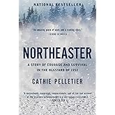 Northeaster: A Story of Courage and Survival in the Blizzard of 1952