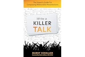Write A Killer Talk: The Expert's Guide For Composing Memorable Presentations