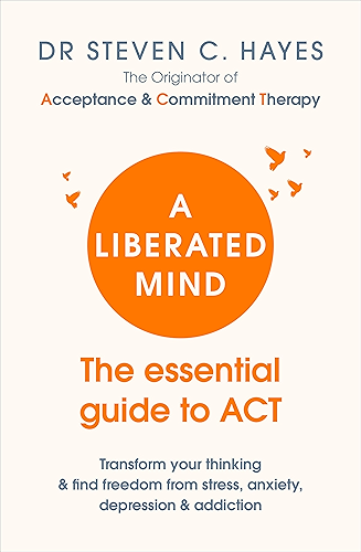Download A Liberated Mind: The essential guide to ACT (English Edition) PDF