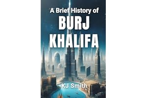 A Brief History of the Burj Khalifa