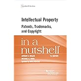 Intellectual Property, Patents, Trademarks, and Copyright in a Nutshell