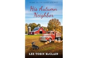 His Autumn Neighbor: A Small-Town Christian Romance