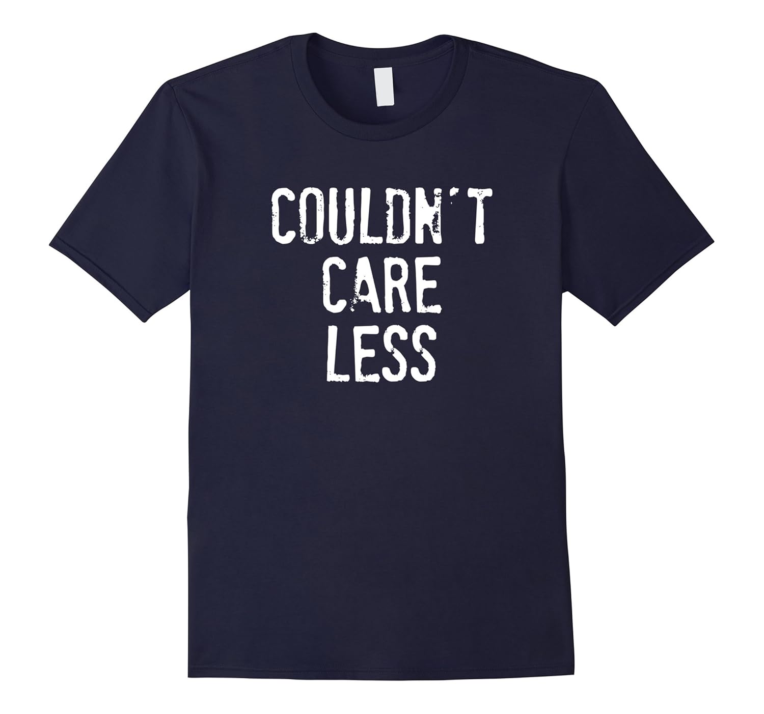 Couldn't Care Less T-Shirt, I Don't Care Sarcastic Tee-ANZ