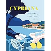 Cypriana: Vibrant recipes inspired by the food of Greece & Cyprus