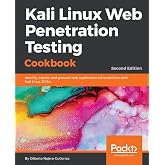 Kali Linux Web Penetration Testing Cookbook: Identify, exploit, and prevent web application vulnerabilities with Kali Linux 2018.x, 2nd Edition
