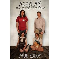 Ageplay: From Diapers to Diplomas: Rulof, Paul: 9781610981903 ...