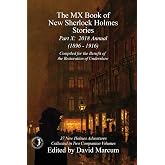 The MX Book of New Sherlock Holmes Stories - Part X: 2018 Annual (1896-1916) (MX Book of New Sherlock Holmes Stories Series)