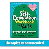 The Self-Compassion Workbook for Kids: Fun Mindfulness Activities to Build Emotional Strength and Make Kindness Your Superpower