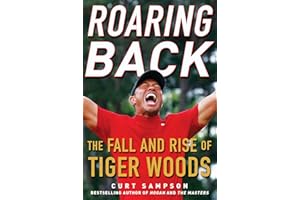 Roaring Back: The Fall and Rise of Tiger Woods