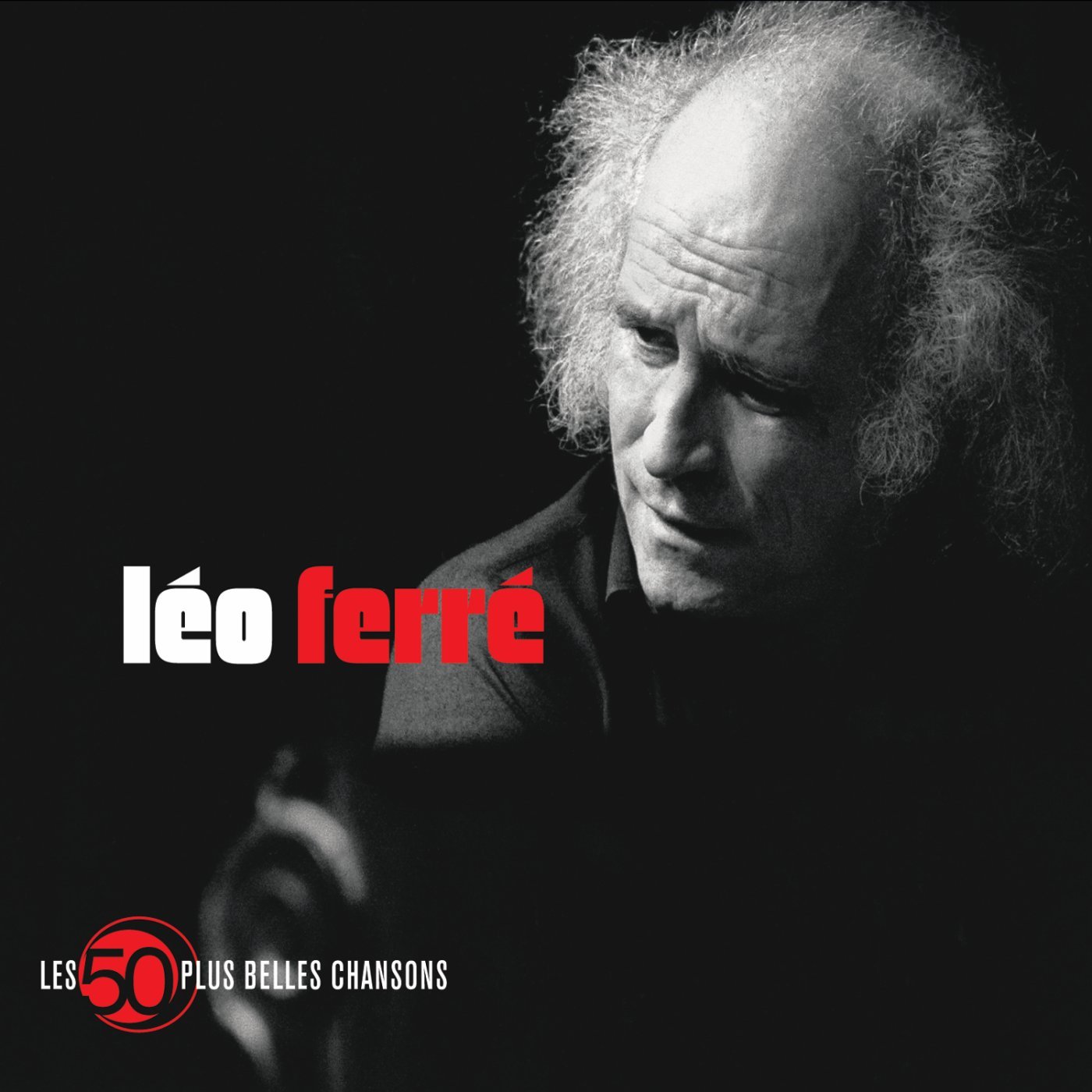 Léo Ferré Les 100 Plus Belles Chansons Les 50 Plus Belles Chansons de Léo Ferré: Léo Ferré, Multi-Artistes