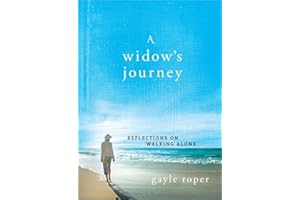 A Widow's Journey: Reflections on Walking Alone
