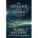 The Oceans and the Stars: A Sea Story, A War Story, A Love Story (A Novel)