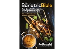 The Bariatric Bible: Your Essential Companion to Weight Loss Surgery—with Over 120 Recipes for a Lifetime of Eating Well
