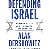 Defending Israel: Against Hamas and its Radical Left Enablers