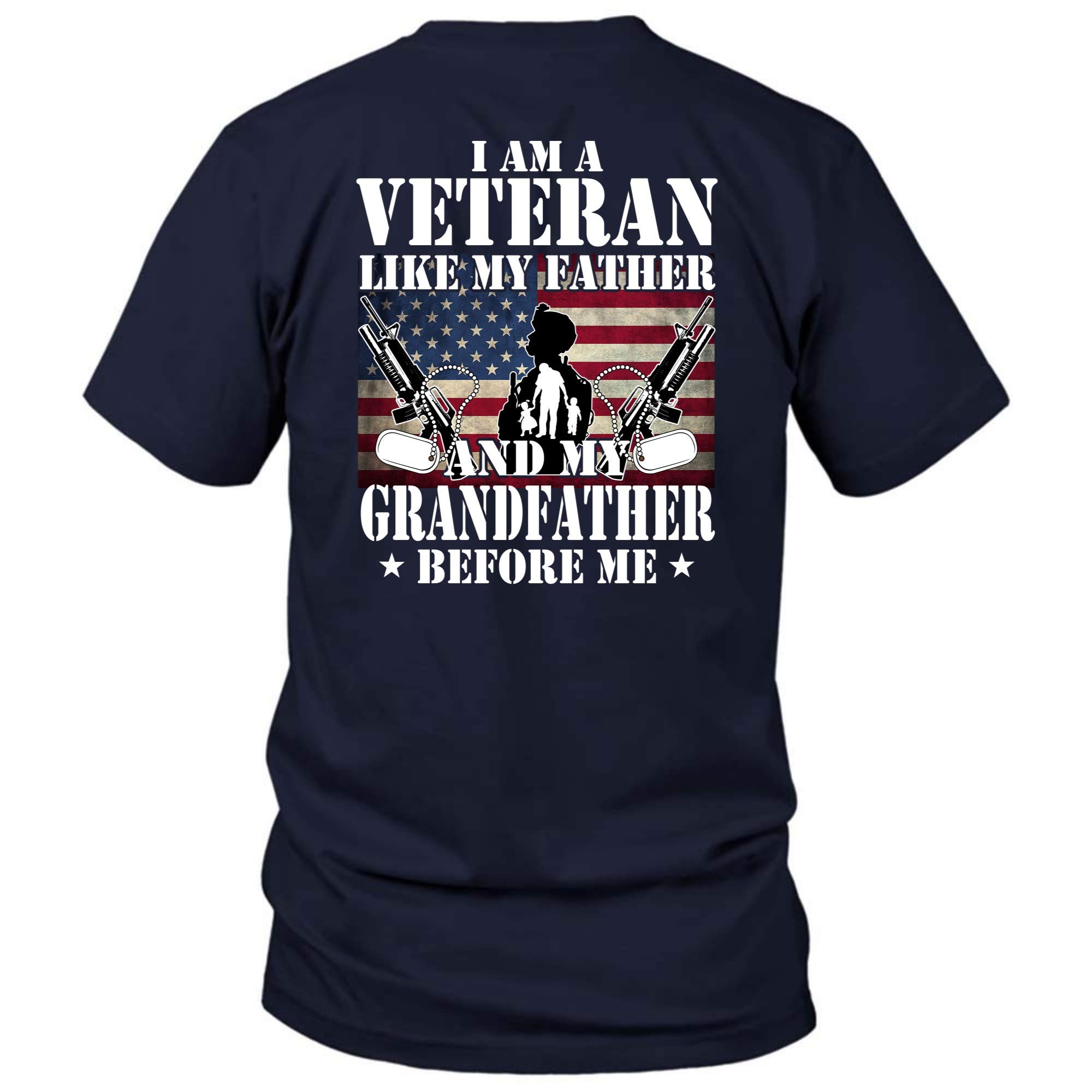 I Am A Veteran Like My Father And My Grandfather Before Me T Shirt Father Day For 