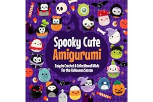 Spooky Cute Amigurumi: Easy to Crochet A Collection of Minis for Halloween Season