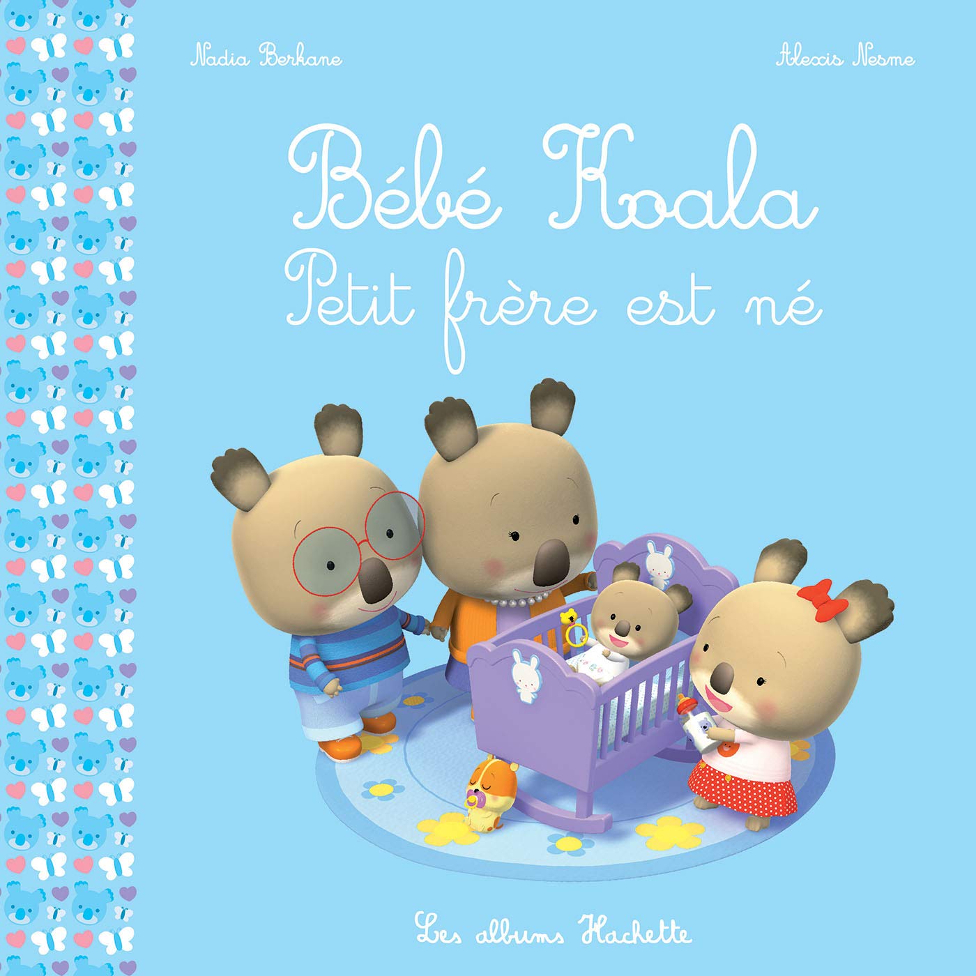 Bebe Koala Petit Frere Est Ne French Edition Berkane Nadia Nesme Alexis Amazon Com Books