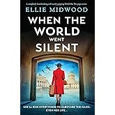 When the World Went Silent: A completely heartbreaking and utterly gripping World War Two page-turner