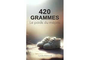 420 grammes - Le poids du mépris (French Edition)