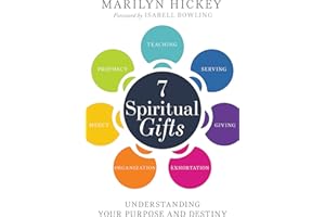7 Spiritual Gifts: Understanding Your Purpose and Destiny (The Motivational Gifts: Serving, Teaching, Prophecy, Exhortation, 