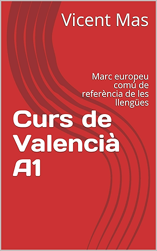 Download Curs de Valencià A1: Marc europeu comú de referència de les llengües (Cursos de Valencià) (Catalan Edition) PDF