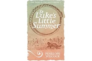 St Luke's Little Summer (The Hawk and the Dove, Series Two Book 4)