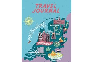 Travel Journal: Map Of Netherlands. Kid's Travel Journal. Simple, Fun Holiday Activity Diary And Scrapbook To Write, Draw And Stick-In. (Netherlands Map, Vacation Notebook, Adventure Log)